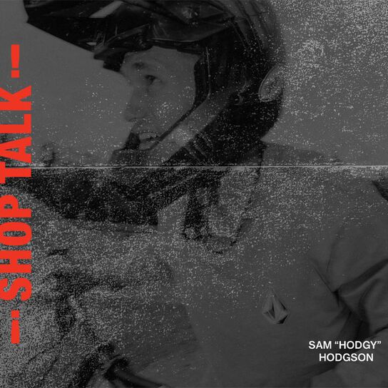 Shop Talk: Sam «Hodgy» Hodgson 